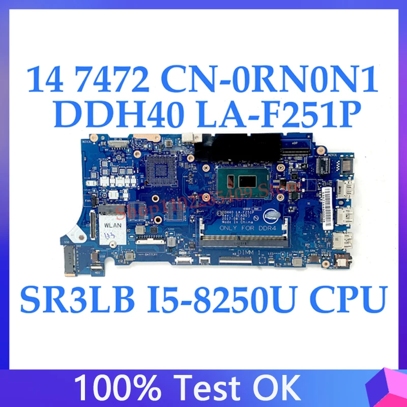 

CN-0RN0N1 0RN0N1 RN0N1 NEW Mainboard Laptop Motherboard For DELL 14 7472 LA-F251P With SR3LB I5-8250U CPU 100% Full Working Well