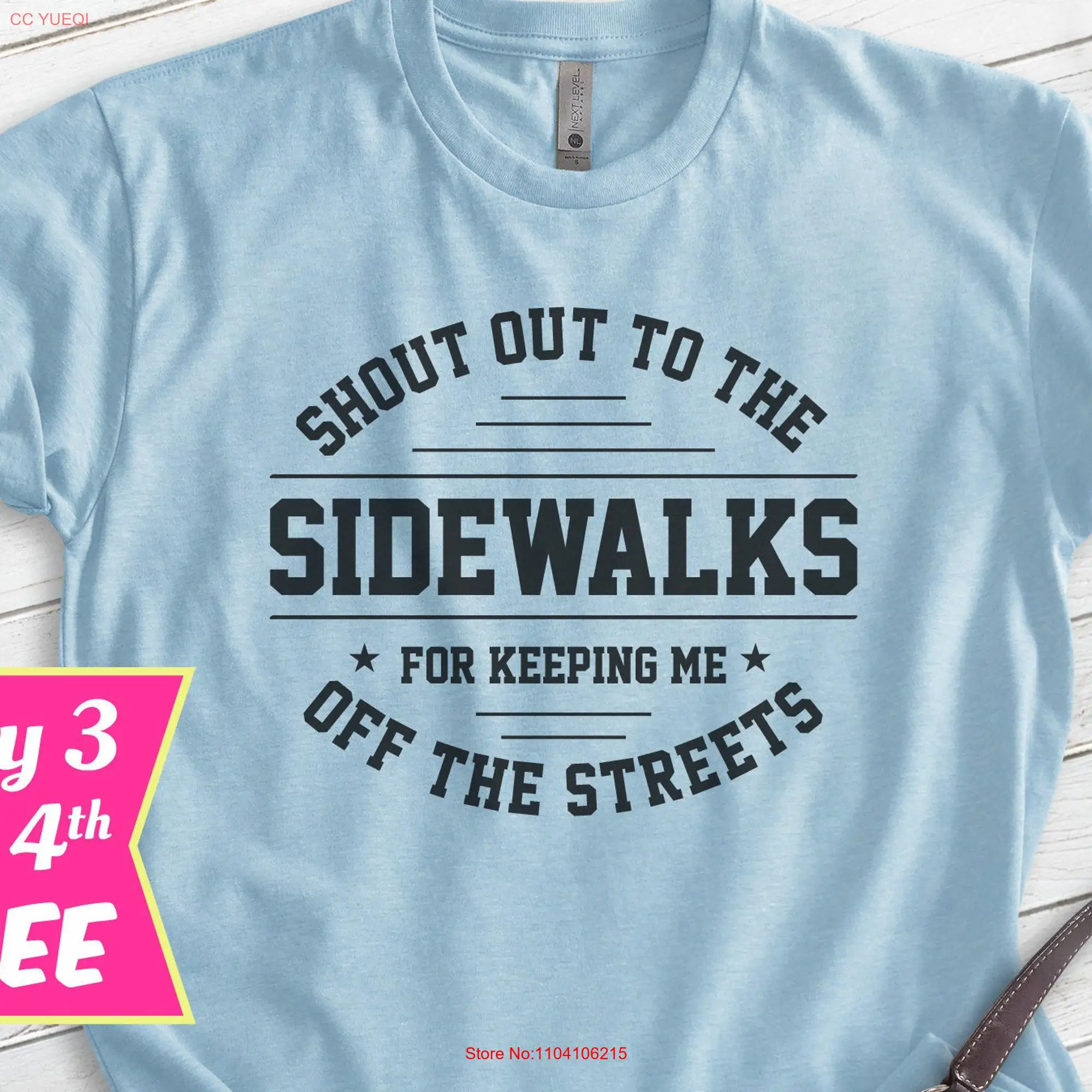 Shout Out To The Sidewalks For Keeping Me Off Streets T Shirt Funny Joke Clever long or short sleeves