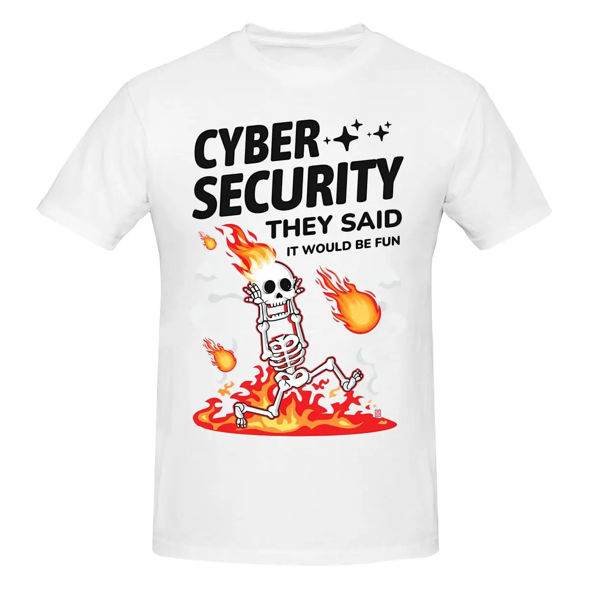 

Funny Cyber Security They Said It Would Be Fun Funny Men's Printed T-Shirt Unisex T shirtT-Shirts