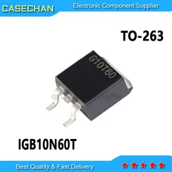 10 STKS IGB10N60T G10T60 G10N60A G10N60 TO-263 10A 600 V