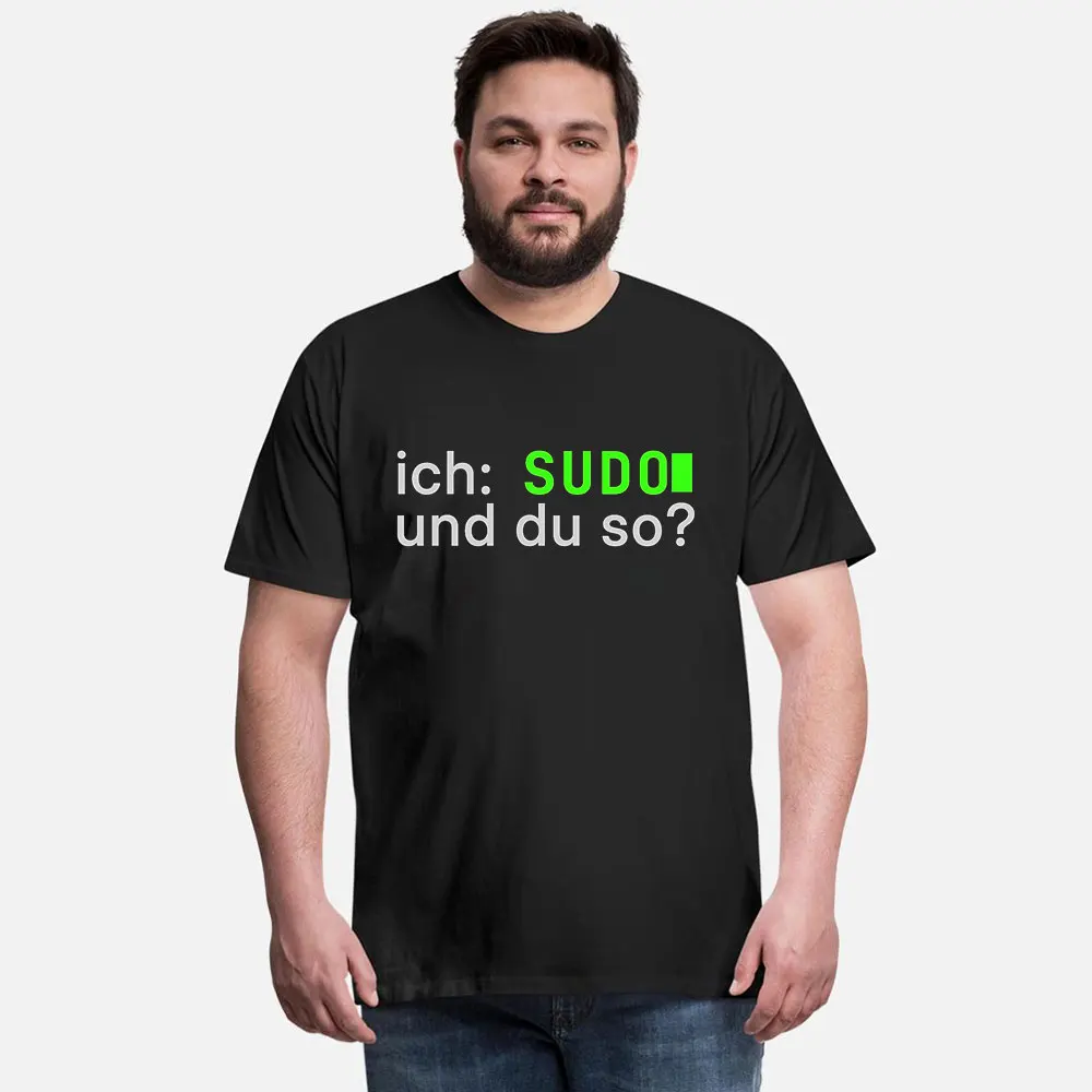 

ich SUDO und du so Linux Funny Developer Gift t shirt for Software Engineer Graphic clothes 100% cotton All size Tops S-6XL