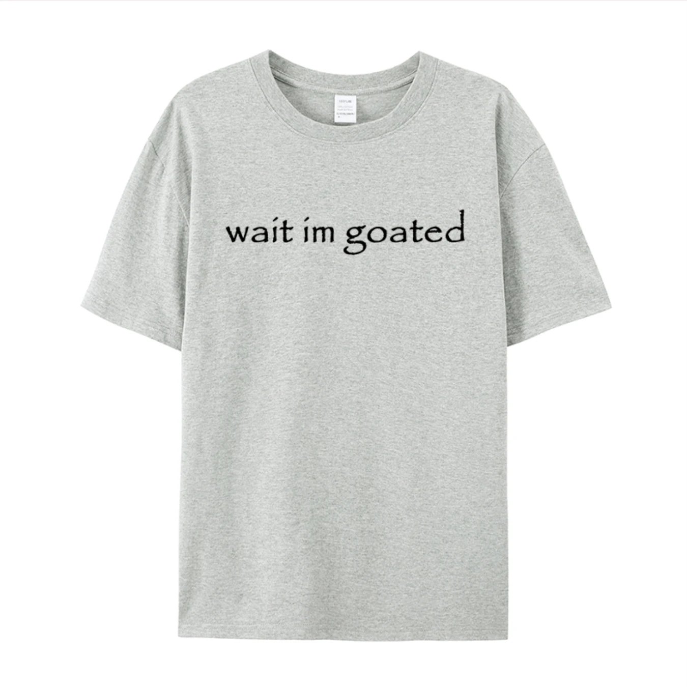 Wait I'm Goated Pure Cotton T-shirt, American Trendy Brand Letter Print Short-sleeved Men's and Women's Ins Trendy Boyfriend