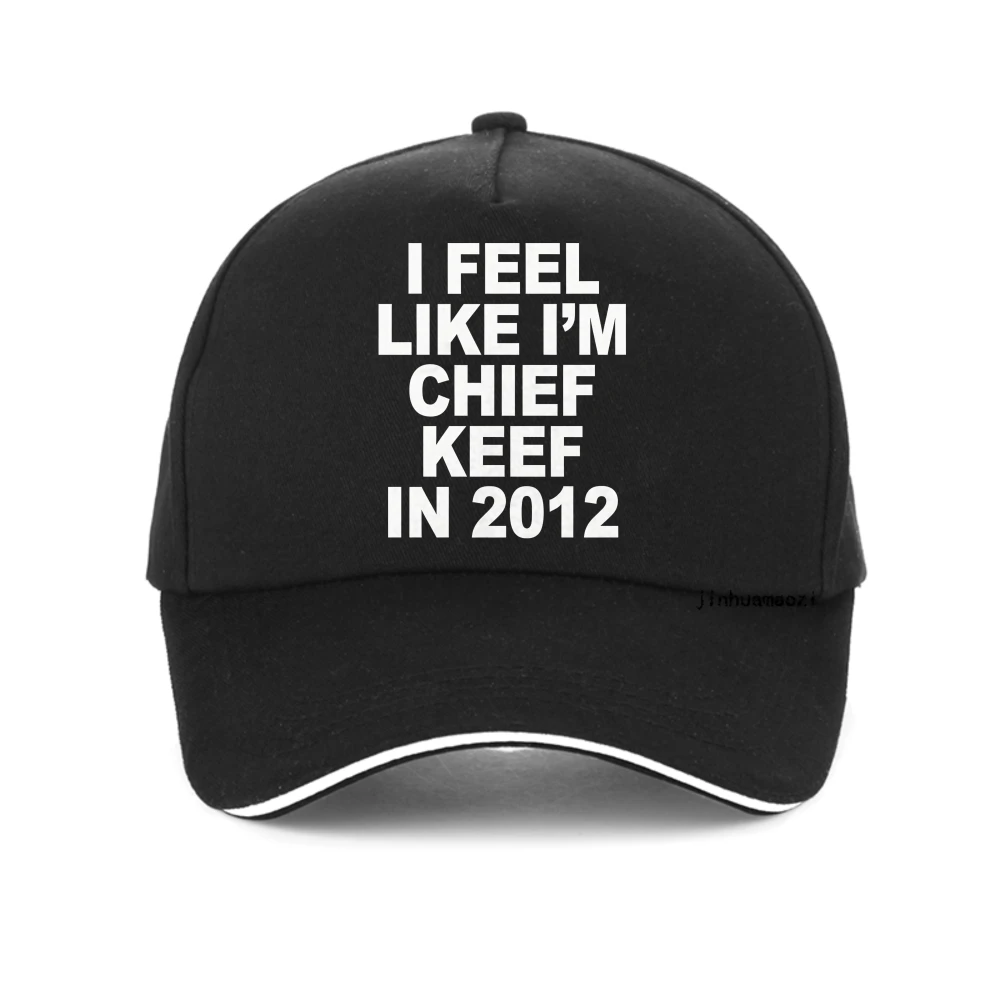 

I Feel Like I'm Chief Keef in 2012 Graphic Print hat Male Funny Rap Meme baseball cap Men Women Hip Hop adjustable hats