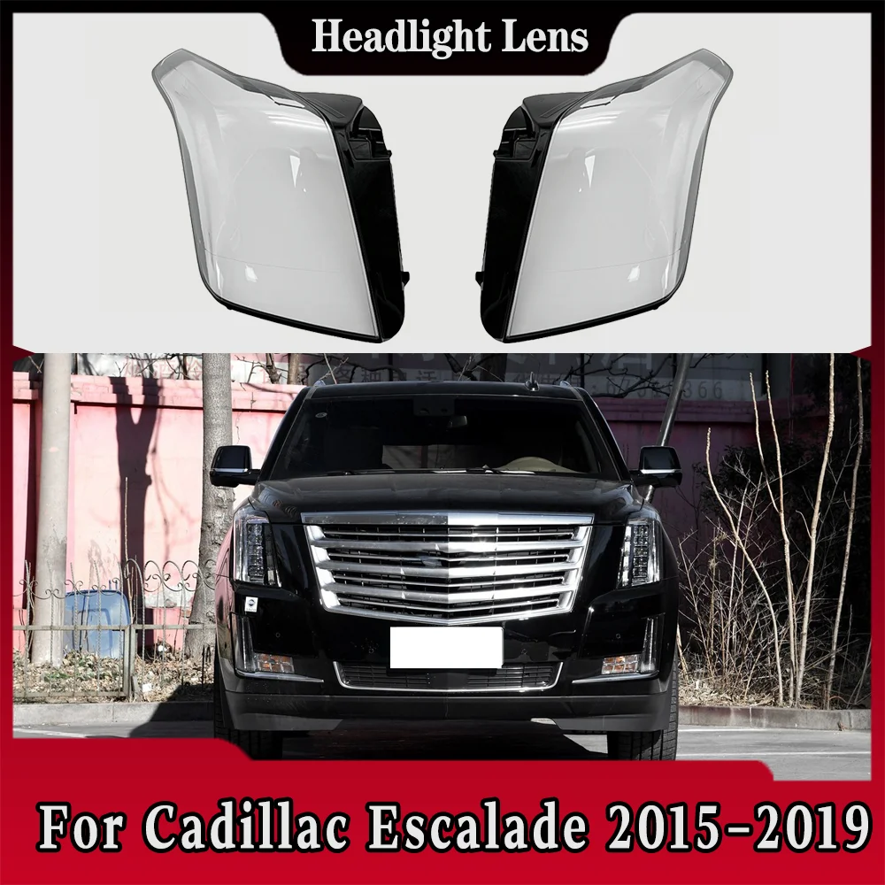 For Cadillac Escalade 2015 2016 2017 2018 2019 Car Front Headlight Cover Transparent Lampshade Plexiglass Replace Original Lens