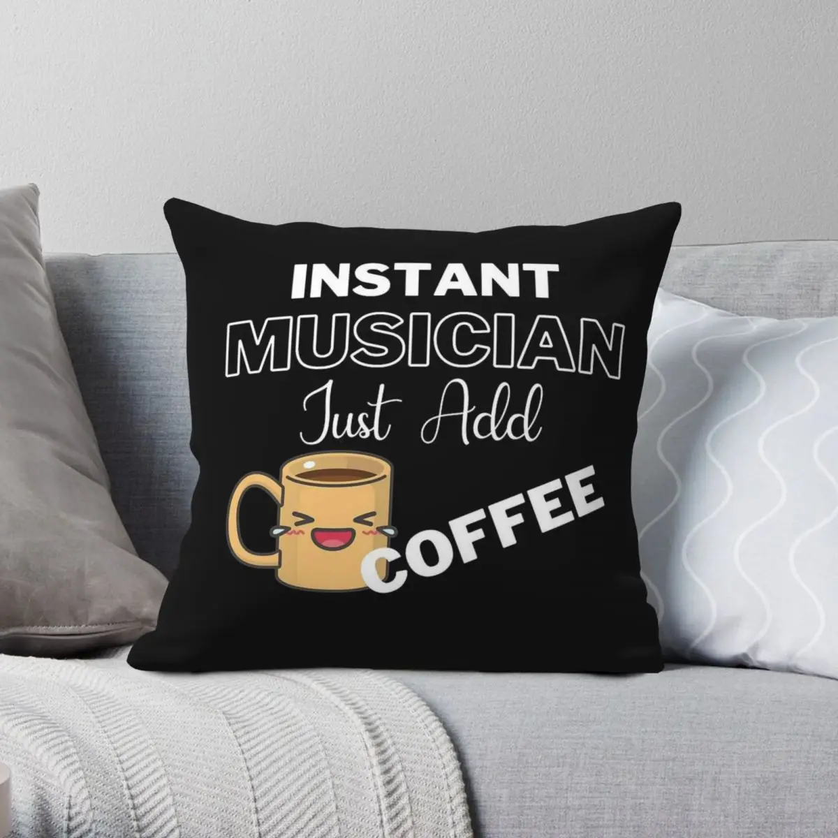 Instant Musician Just Add Coffee Square Pillowcase Polyester Linen Velvet Pattern Decorative Throw Pillow Case Car Cushion Cover