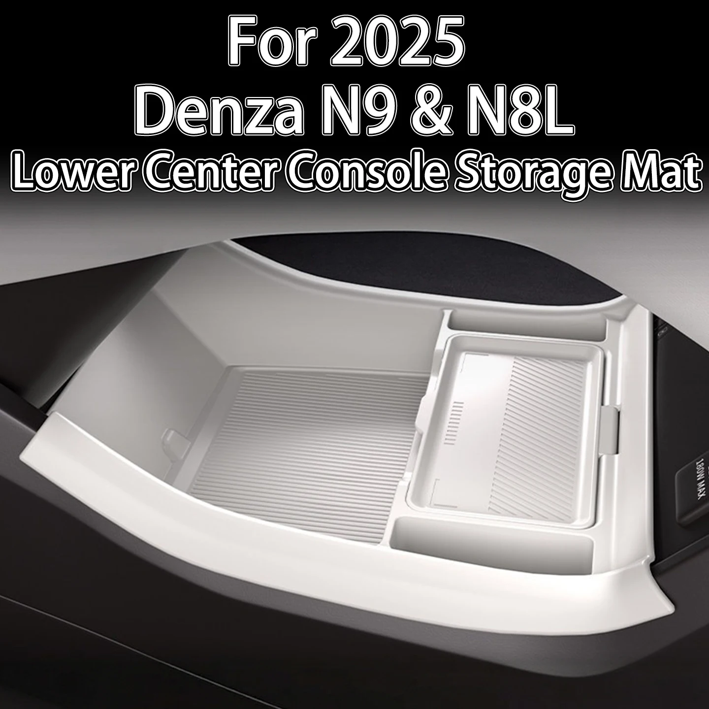 For 2025 Denza N9 & N8L Center Console Storage Box Anti-Rattle Shockproof car accessories Dustproof Easy to Clean