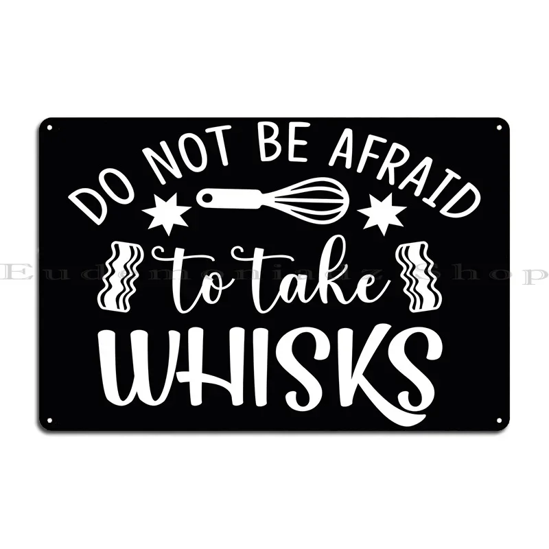 Do Not Be Afraid To Take W Metal Plaque Kitchen Classic Club Bar Printed Club Tin Sign Poster