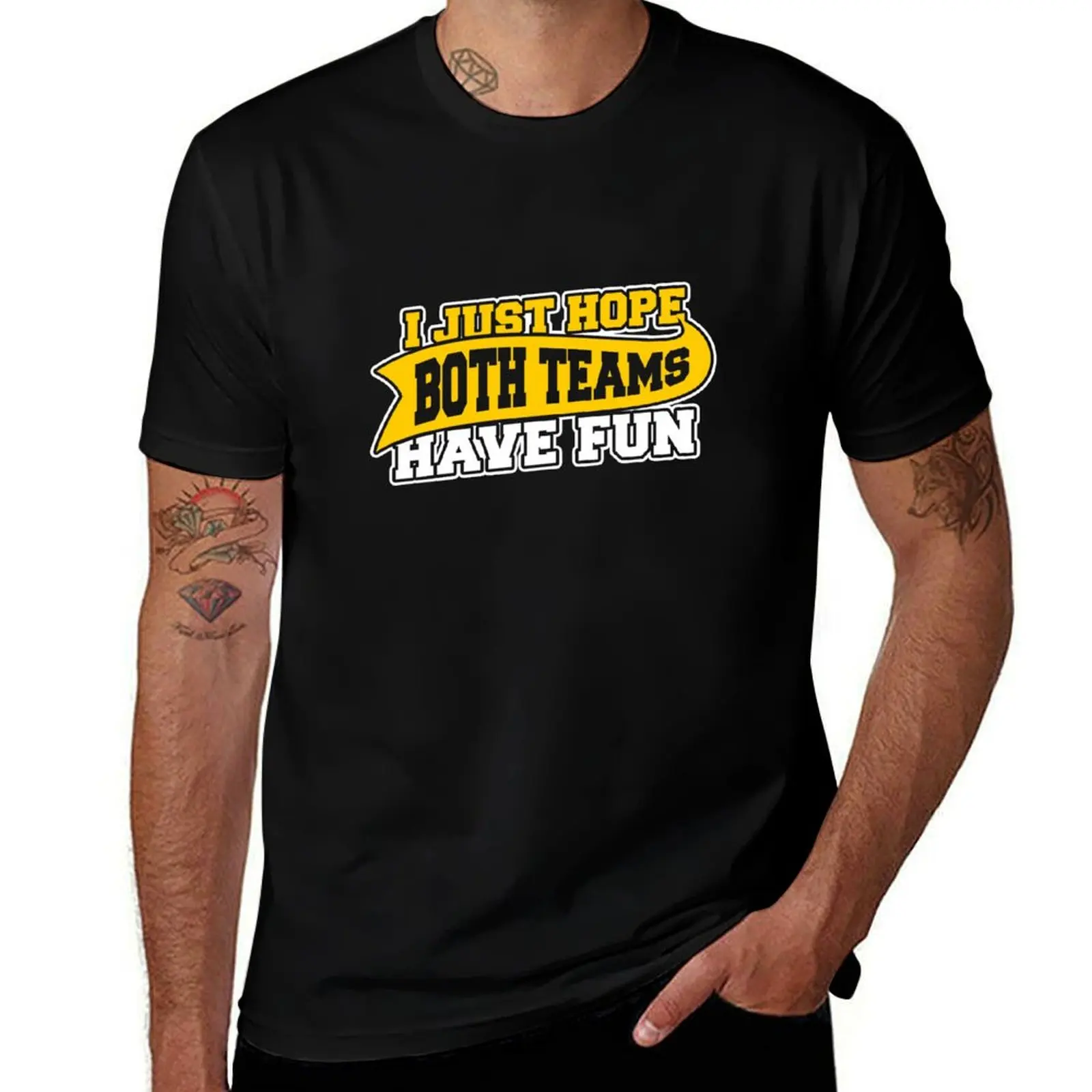 

Teams Both funny T-Shirt t funny Have t I Just man men t shirts man Hope shirts Fun cotton for shirts