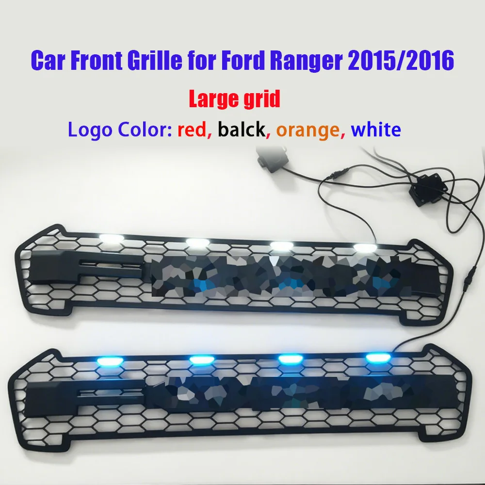 

Four colors Modified Grill Grille Fit For FORD RANGER 2015-2016 T7 PX2 MK2 XL XL+ XLS XLT Limited WILDTRAK 4 Letter LED Lights