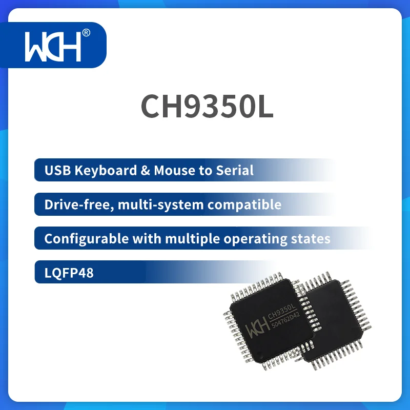 CH9350L USB Keyboard & Mouse to Serial, Drive-free, multi-system compatible, Configurable with multiple operating states, LQFP48