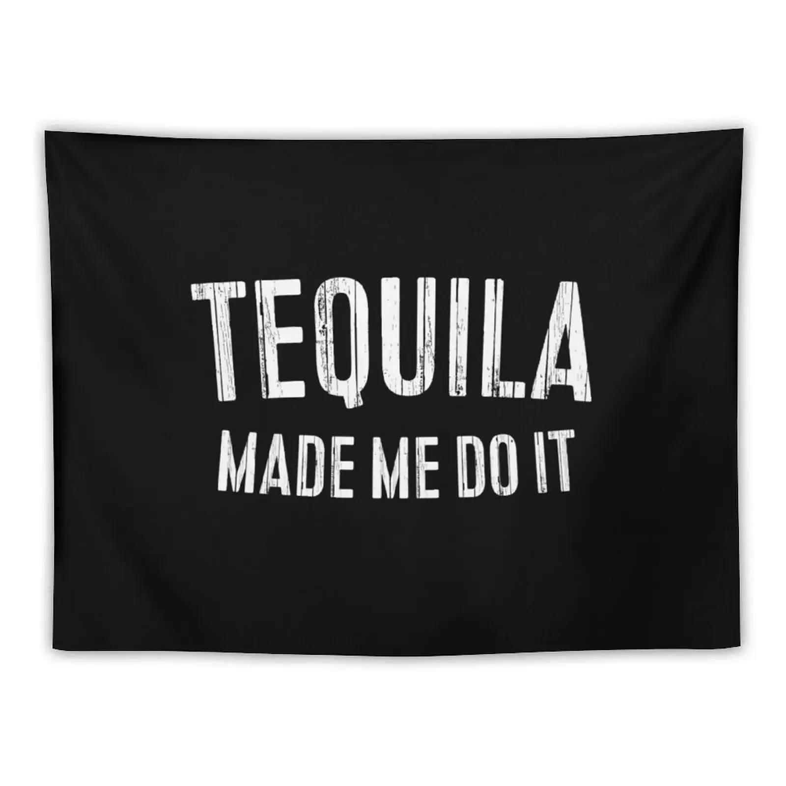 Tequila Made Me Do It Tapestry Decoration For Bedroom Aesthetic Decoration House Decoration Japanese Room Decor Tapestry