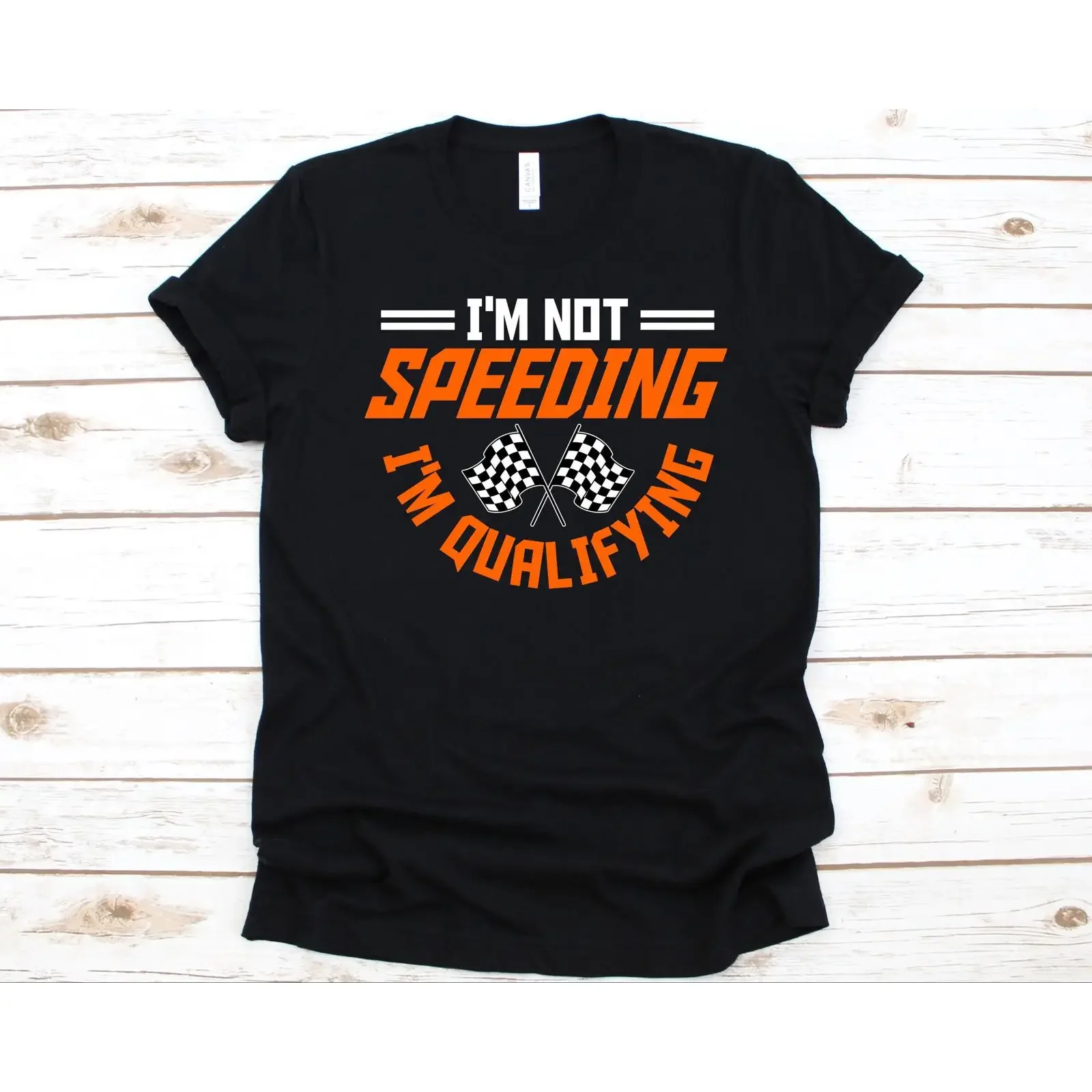 I'm Not Speeding Qualifying T Shirt Funny Racing for Racers Motor Sports Car Racer Checkered Flag  vintage Washed Stylish