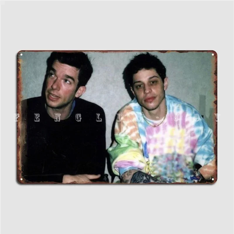 Pete Davidson And John Mulaney Metal Sign Club Party Club Bar Printing Poster Tin Sign Poster