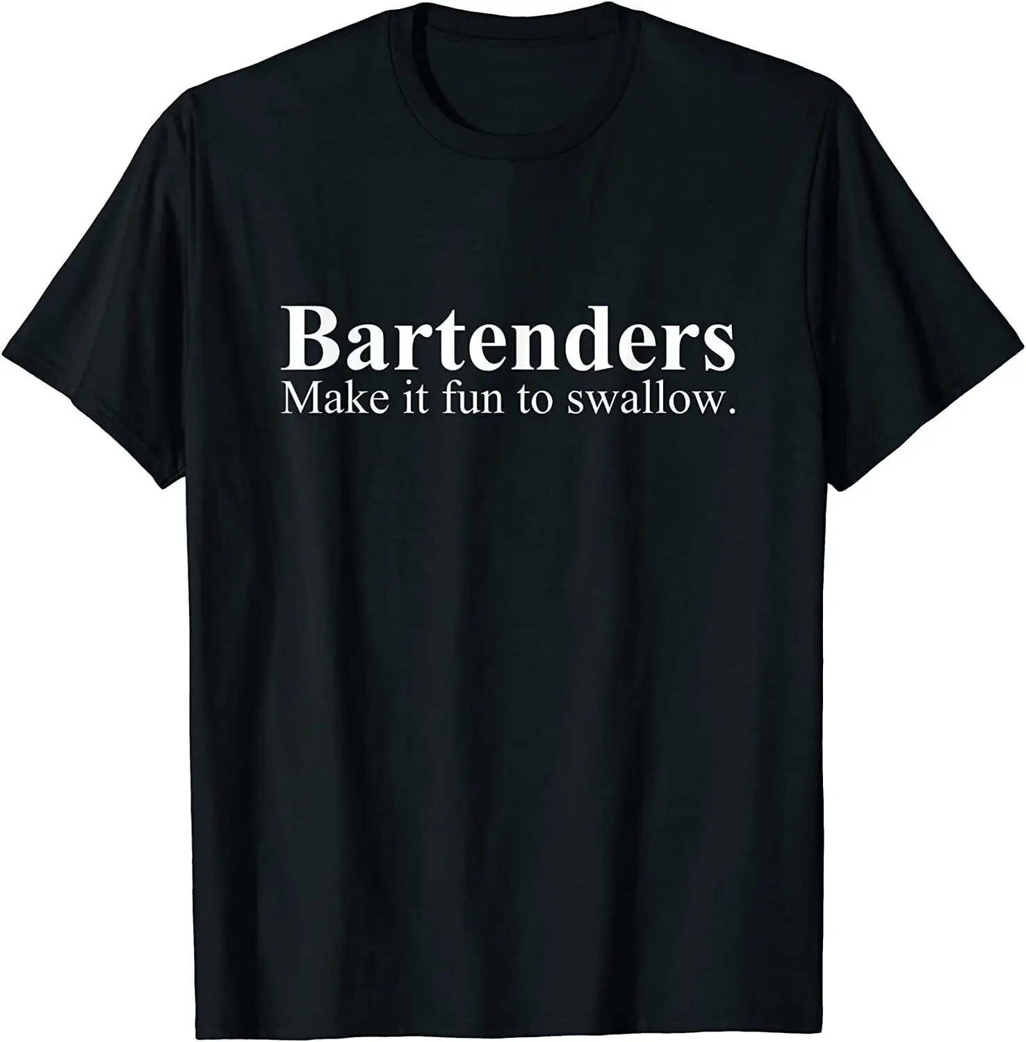 NEW LIMITED Bartenders Make It Fun To Swallow - Funny Bartending T-Shirt