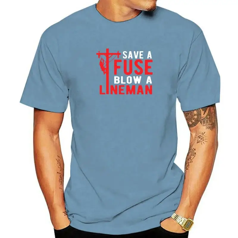 

Save A Fuse Blow A Lineman Funny Lineman T-Shirt Tops T Shirt Graphic Party Cotton Man T Shirts Printed On