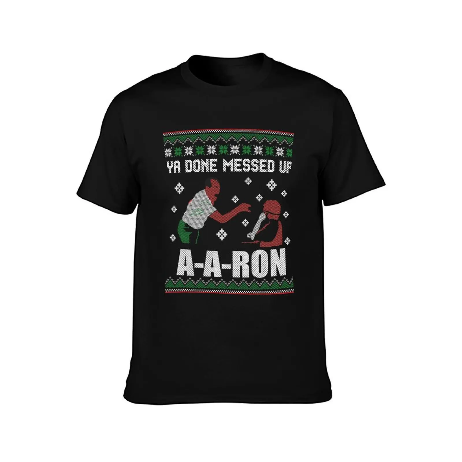 Ya done messed up aaron T-Shirt Casual Everyday Wear T-Shirt