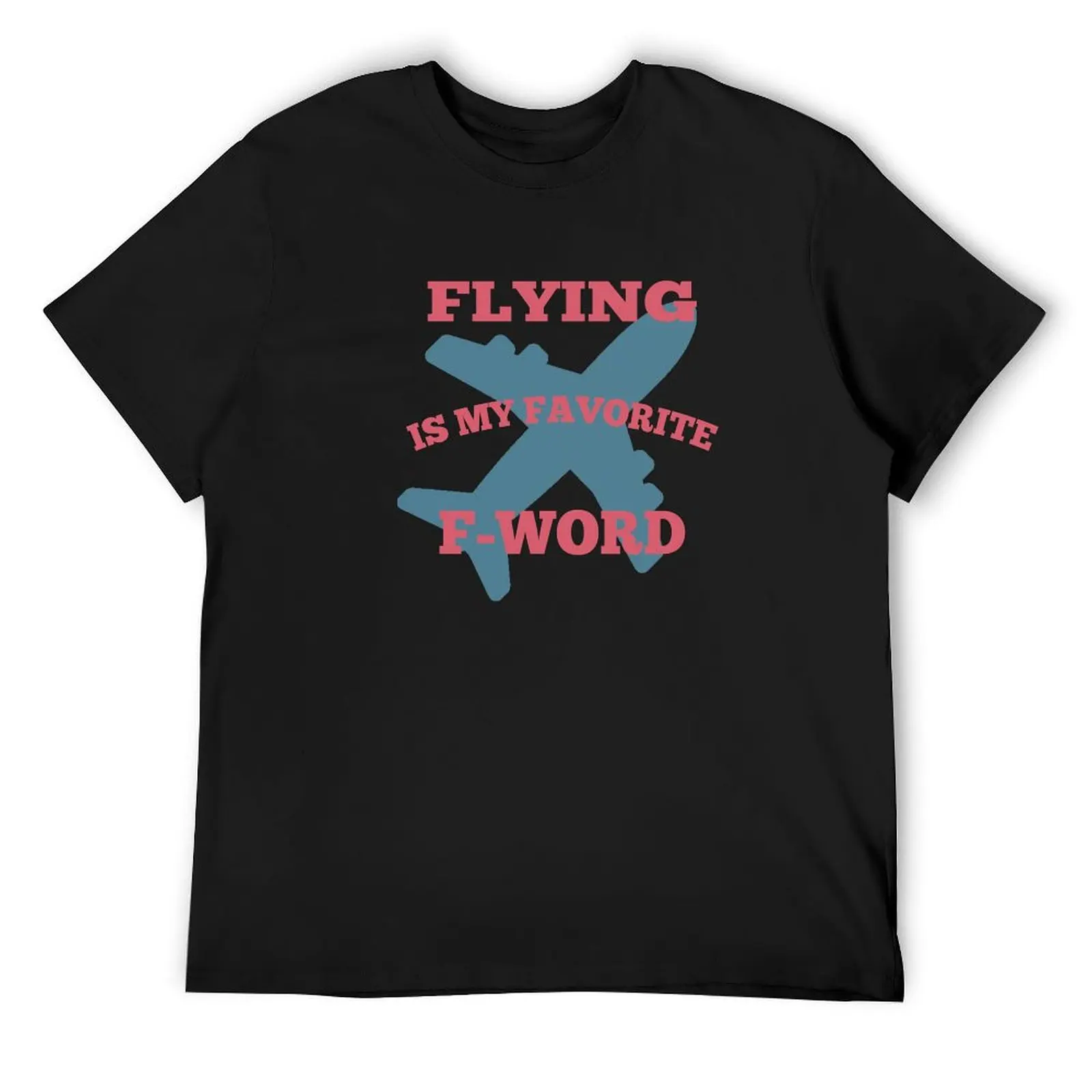 Flying is My Favorite F Word Pilot World Travel Hacker Travel Blogger Credit Card Points Travel T-Shirt