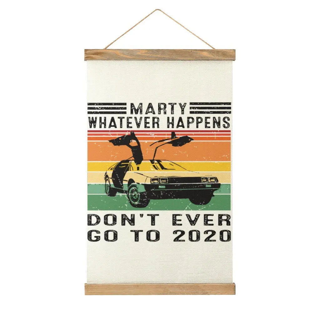 

Marty Whatever Happens Don T Ever Go To 2020 Canvas Hanging Picture Vintage Mural Bedroom Picture Hanging Graphic Style Hang Pic