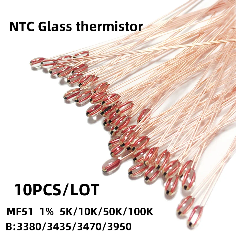 10PCS/LOT MF51 Glass NTC Thermistor 60mm 1% B:3380/3435/3470/3950 5K/10K/50K/100K Negative temperature Thermal Resistor