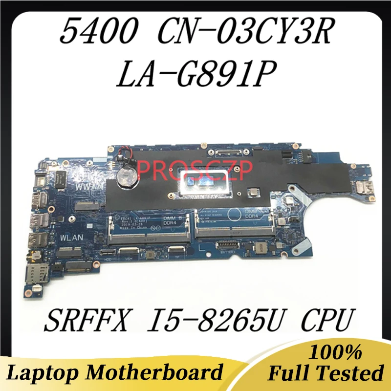 CN-03CY3R 03CY3R 3CY3R Mainboard For Latitude 5400 Laptop Motherboard EDC41 LA-G891P W/SRFFX I5-8265U CPU DDR4 100% Working Well