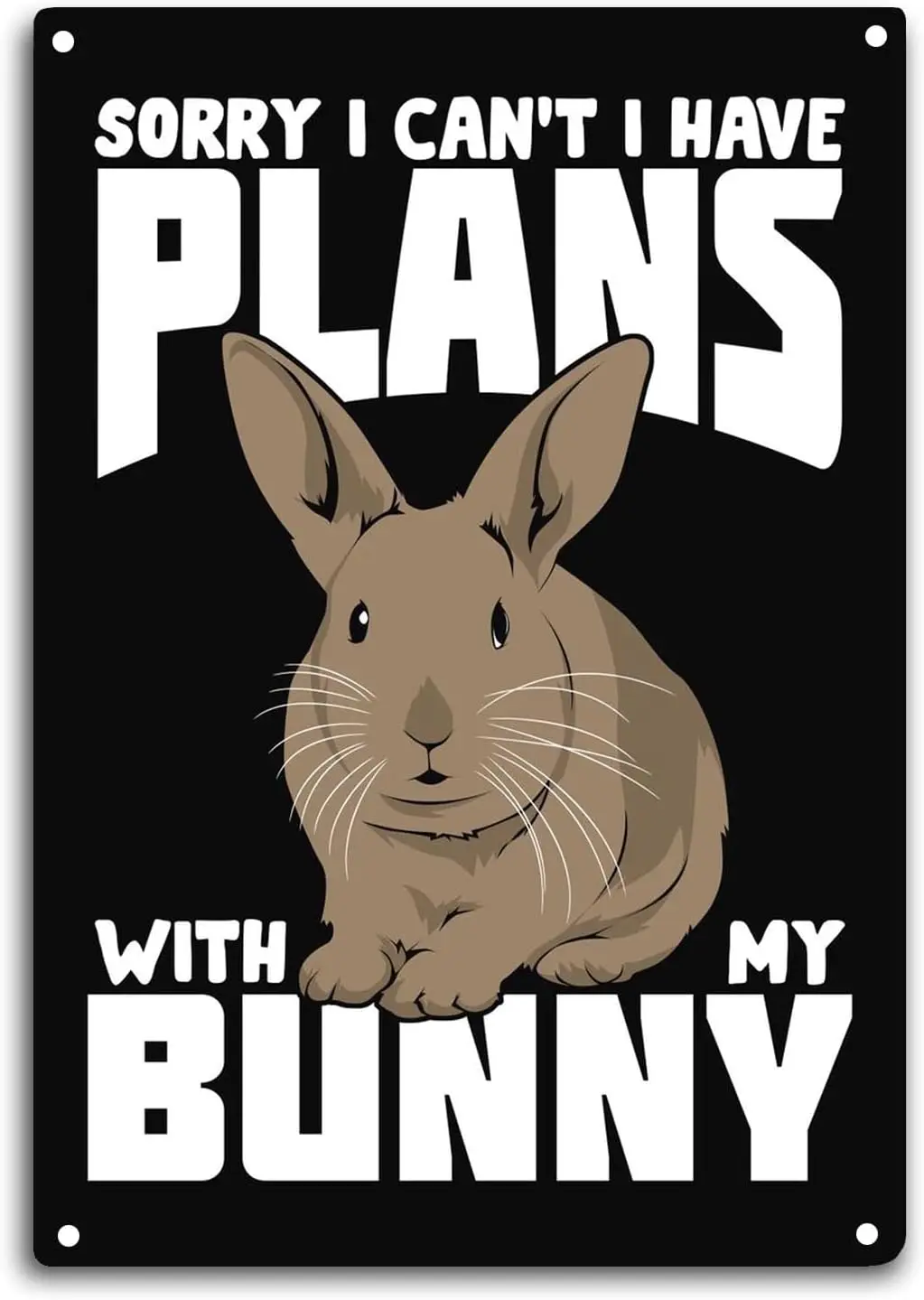 Rabbit Tin Sign Room Wall Window Decor Sorry I Can't I Have Plans with My Bunny Funny Quote Wall Art Metal Poster Kitchen Ga
