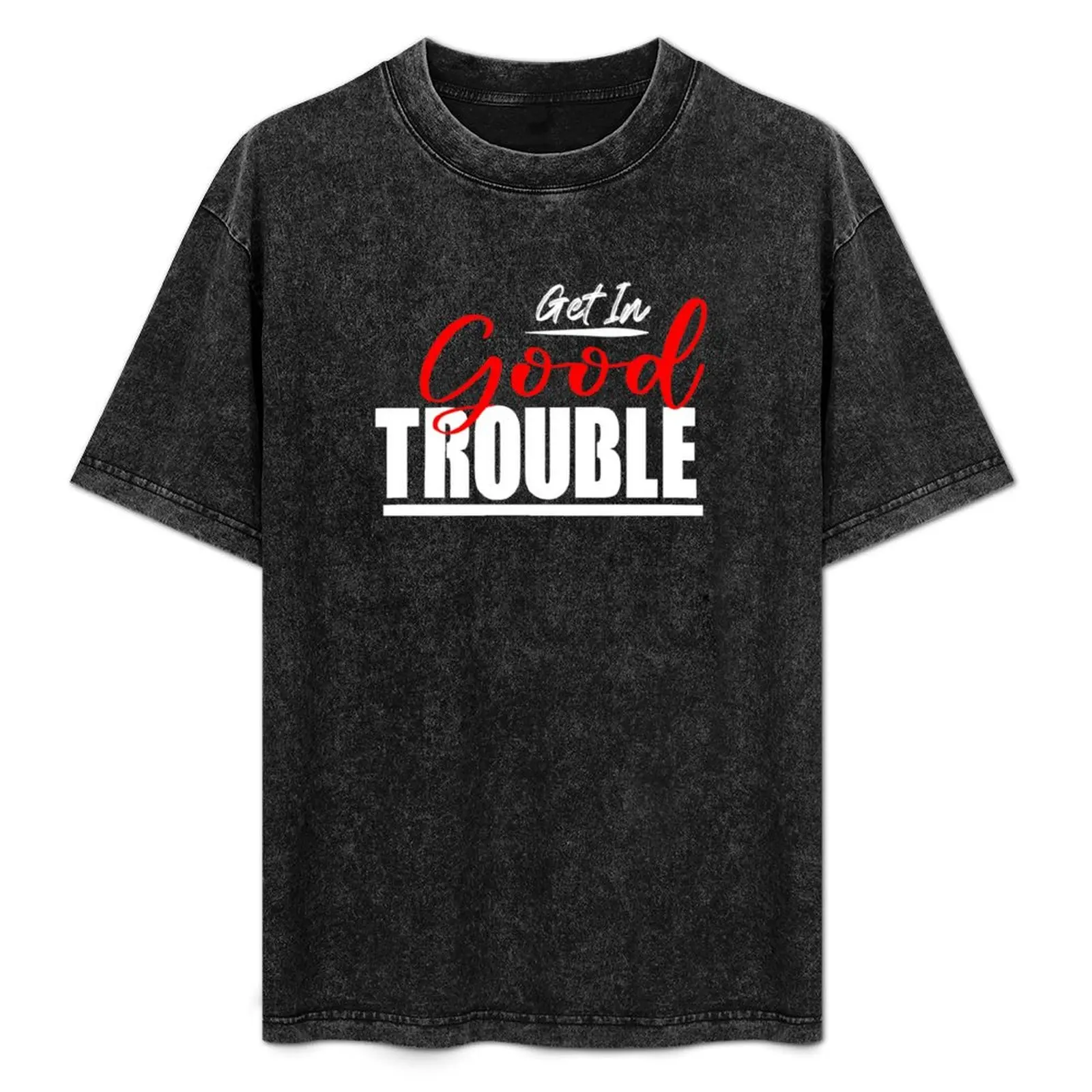 Get In Good Trouble T-Shirt Anti-Fade Casual Tee Shirt