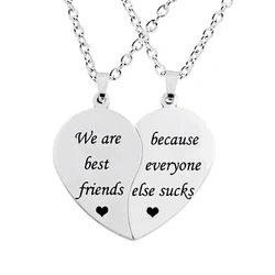 2 Pcs/Set We Are Best Friends Because Everyone Else Sucks Heart Pendant Necklace Stainless Steel Friendship Jewelry Gifts