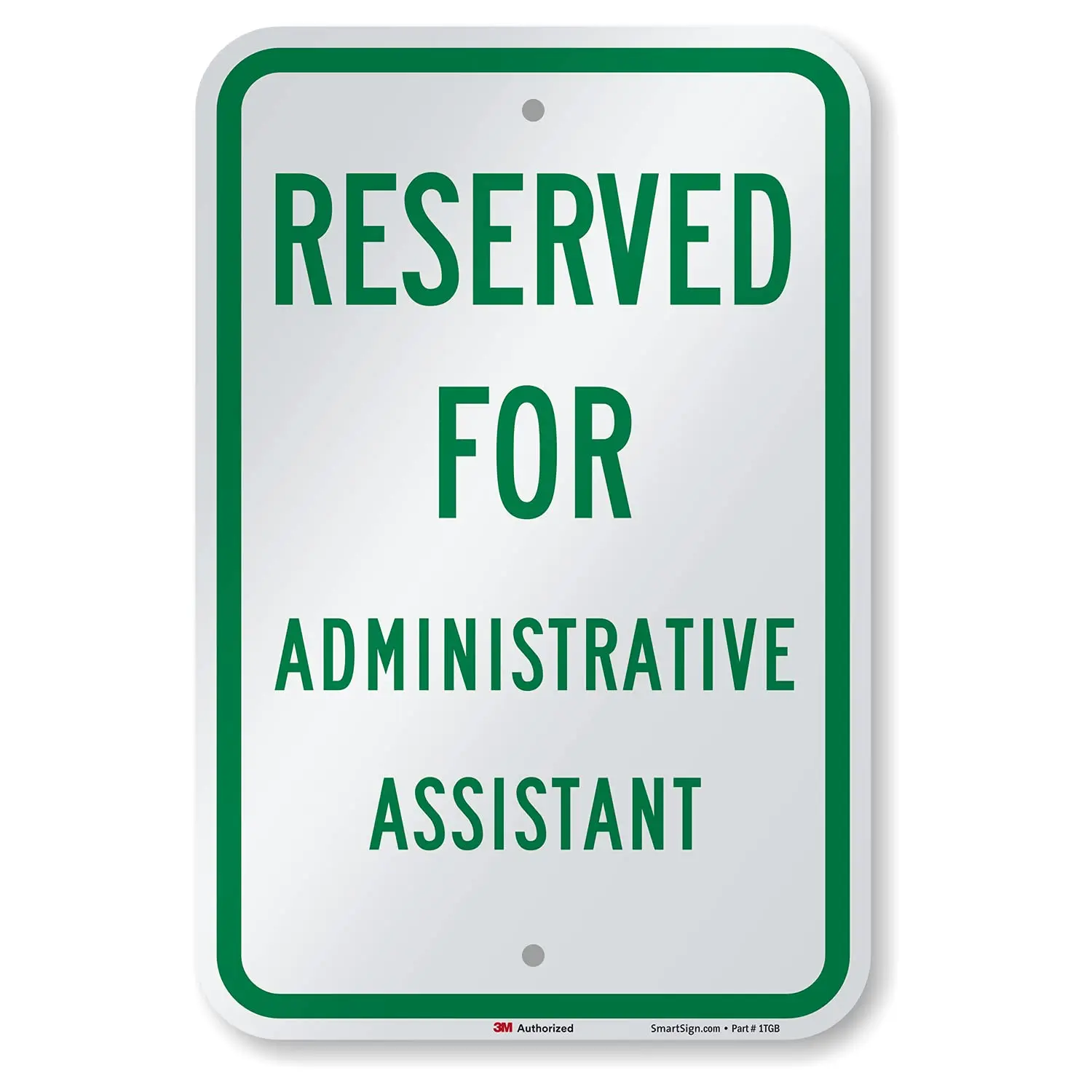 SmartSign 18 x 12 inch “Reserved For Administrative Assistant” Parking Metal Sign, 63 mil Aluminum, Laminated Engineer Grade Ref