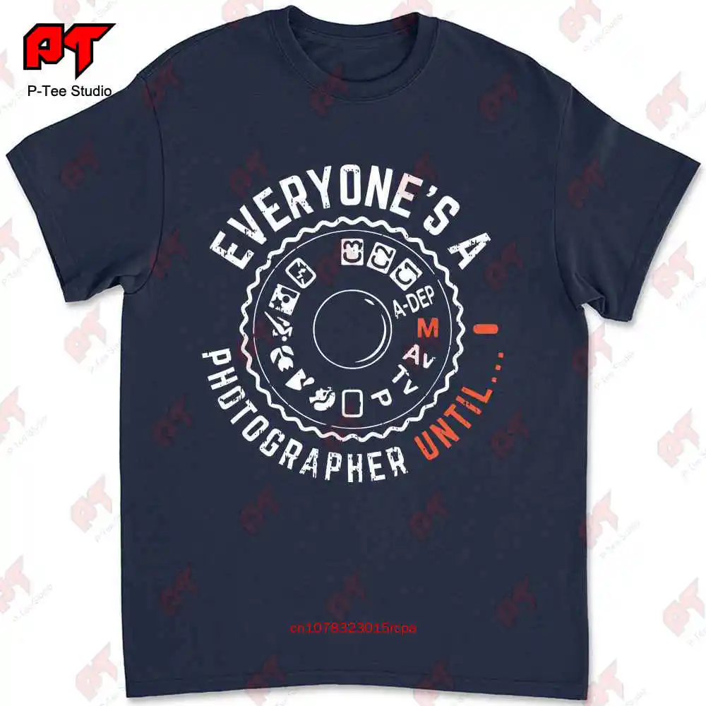 Everyones A Photographer Until T-shirt D67A