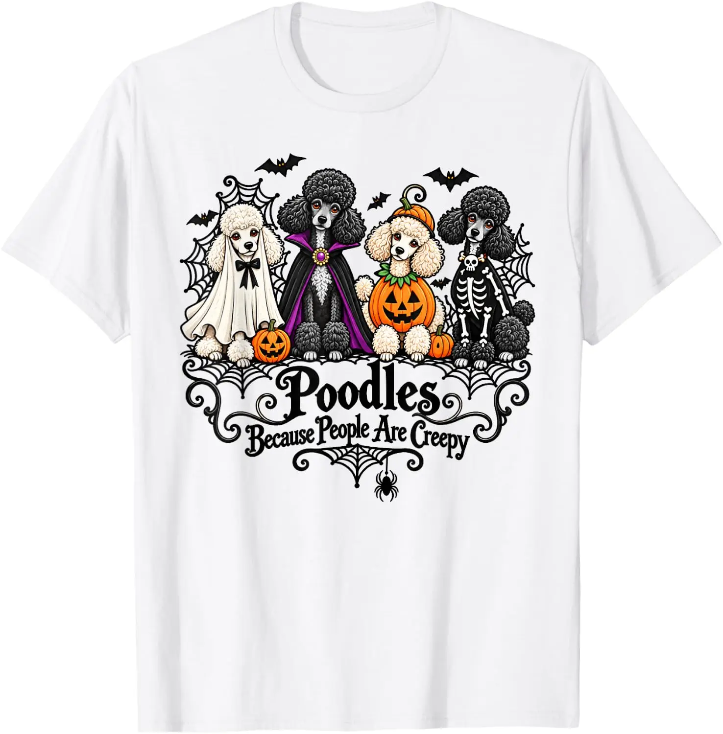 Poodles Because People Are Creepy Halloween Dogs Costume T-Shirt Cute Halloween Pumpkin Short-Sleeve Tee: Fun, Breathable, Pure Cotton, Stylish—Perfect for Sports, Lounging, or Casual Wear.