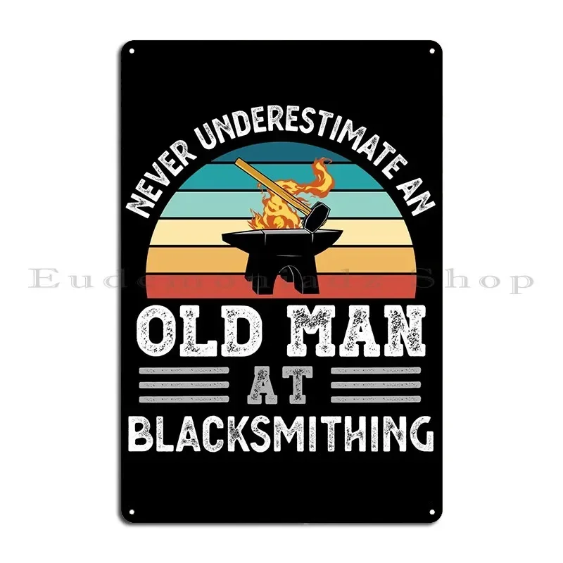Old Man At Blacksmithing Metal Sign Funny Plaques Designing Designer Club Tin Sign Poster