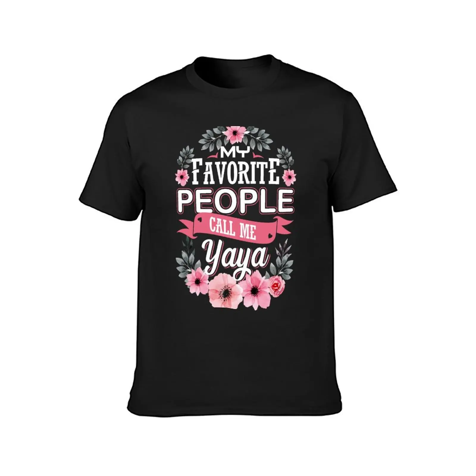 My Favorite People Call Me Yaya Grandmother Gift Ideas T-Shirt boys whites tees tshirts for men