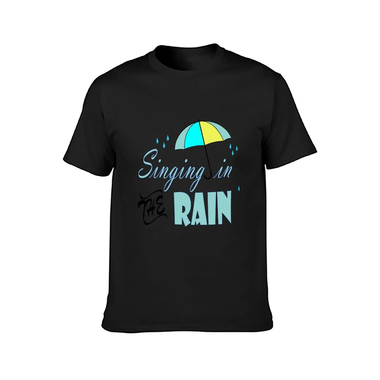 Singing in the rain T-Shirt quick-drying hippie clothes for a boy mens big and tall t shirts