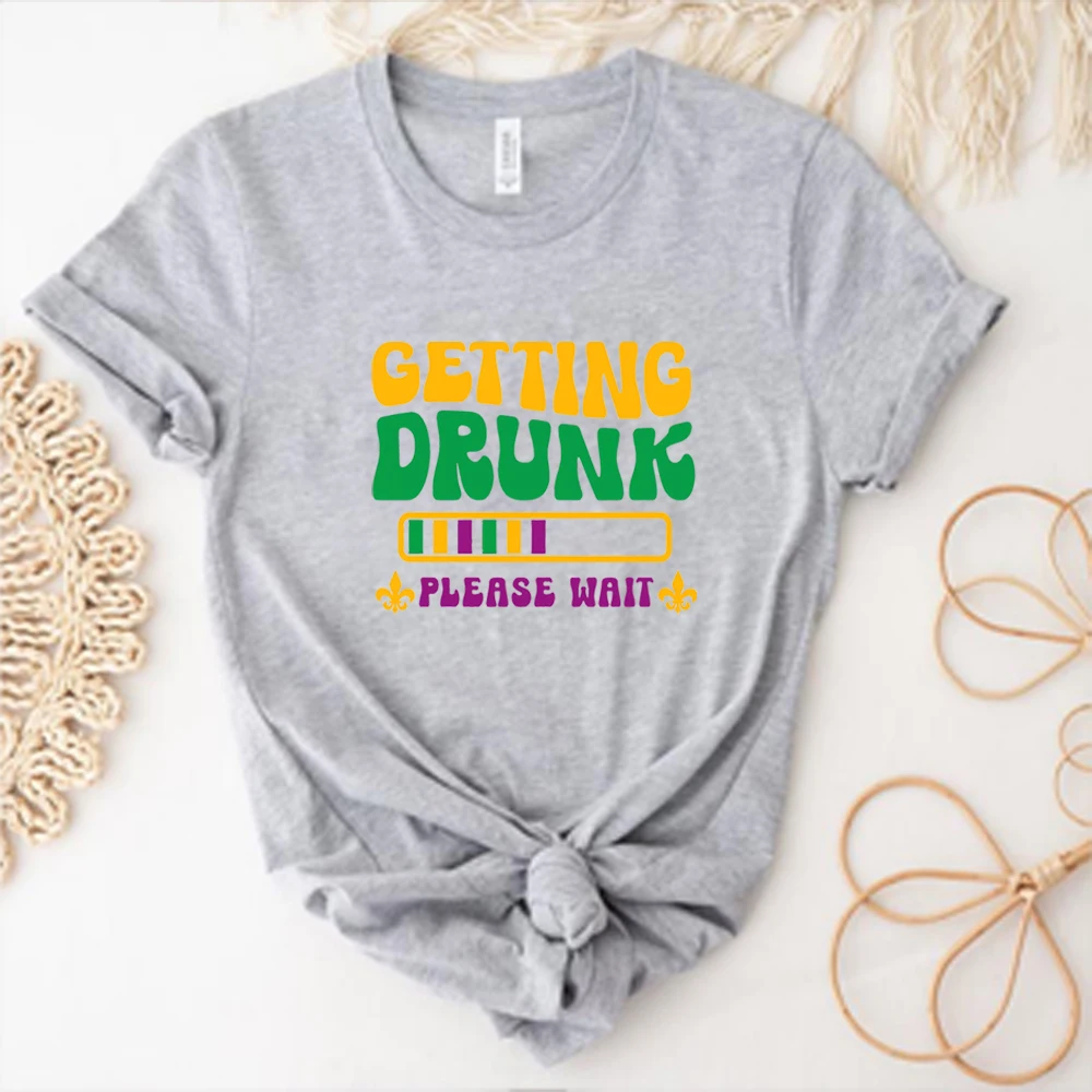 Mardi Gras Tshirt  Getting Drunk Please Wait Print Short Sleeve Shirt Funny Mardi Gras Shirts Drinking Tee Unisex Casual Tops