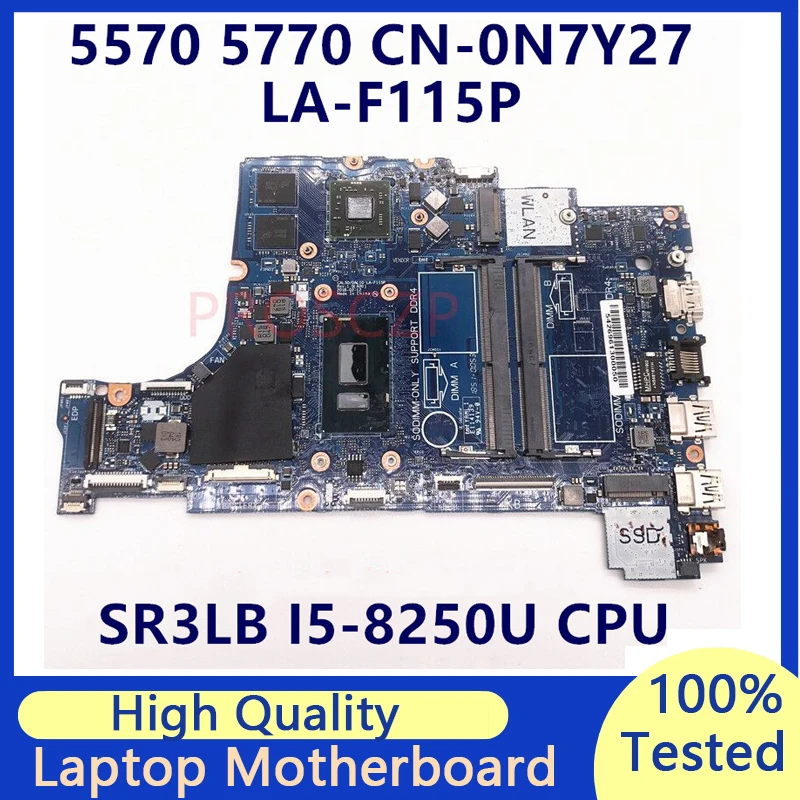 

CN-0N7Y27 0N7Y27 N7Y27 Mainboard For DELL 5570 5770 Laptop Motherboard With SR3LB I5-8250U CPU LA-F115P 100% Tested Working Well