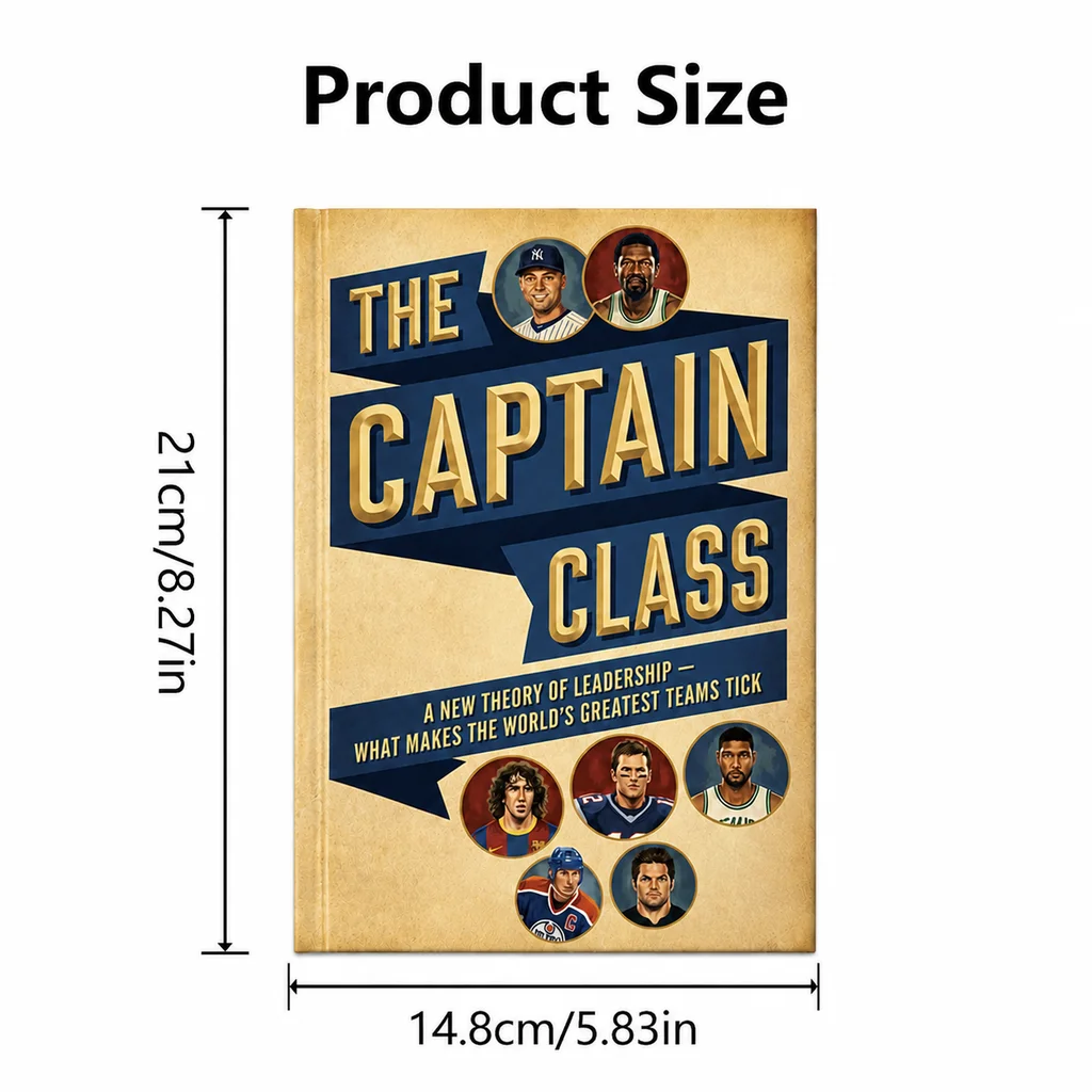 The Captain Class: A New Theory of Leadership – What Makes the World's Greatest Teams Tick