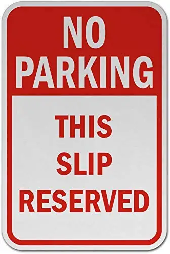 Indoor & Outdoor Decorative Wall Hanging 12 x 8 Inches No Parking This Slip Reserved Sign Aluminum Metal Signs  Warning Sign