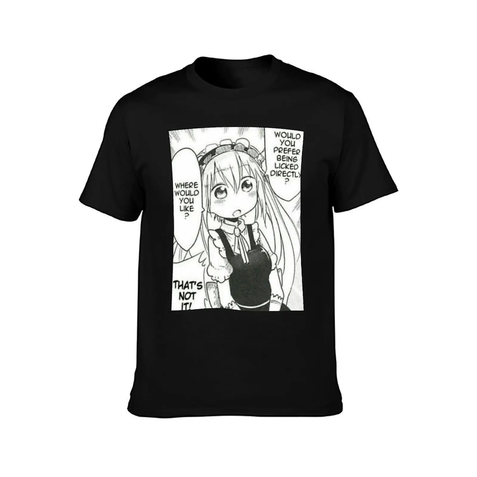 Miss Kobayashi's Dragon Maid - You you prefer being licked directly? T-Shirt cotton t-shirt plain for man package T-Shirt