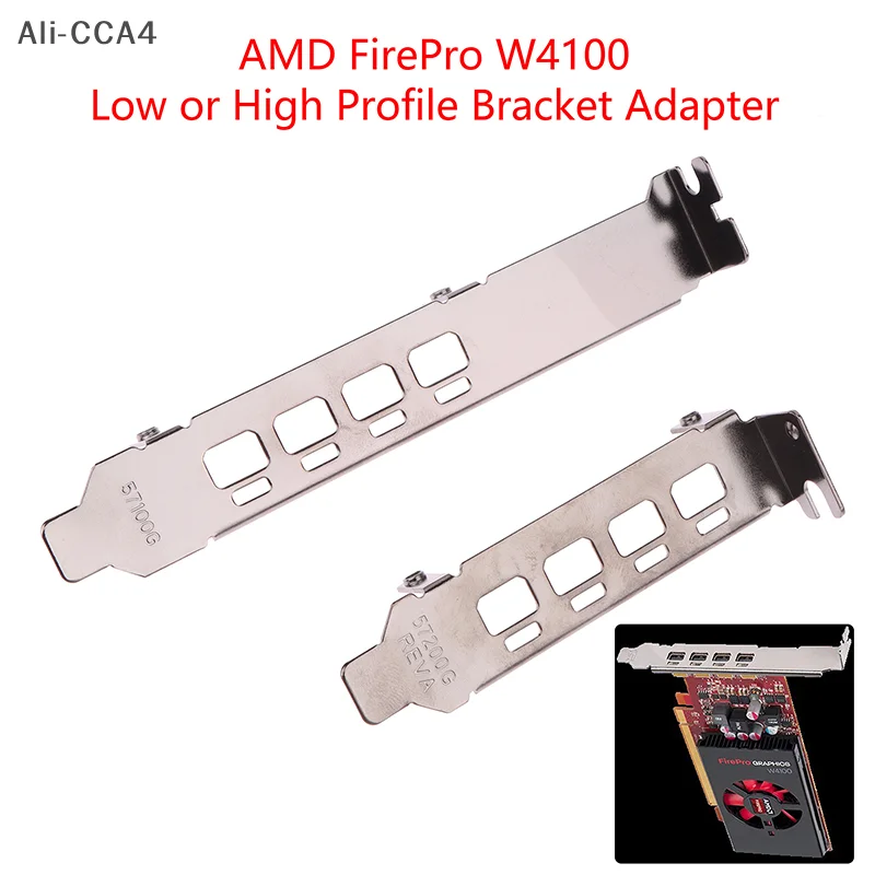 

CCA4-Low/High Profile Metal Stand Adapter For AMD FirePro W4100 Half-Height Full-Height Graphics Cards 4DP Baffle Port