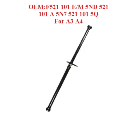 

Top Quality Drive Shaft OEM:F521 101 E/M 5ND 521 101 A 5N7 521 101 5Q,for A3 A4