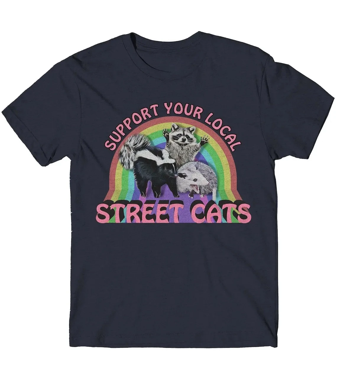 

Support Your Local Street Cats T Shirt Funny Cute Possum Raccoon Skunk Retro Rainbow Adopt Graphic Tee Unisex O-neck Short-sleev