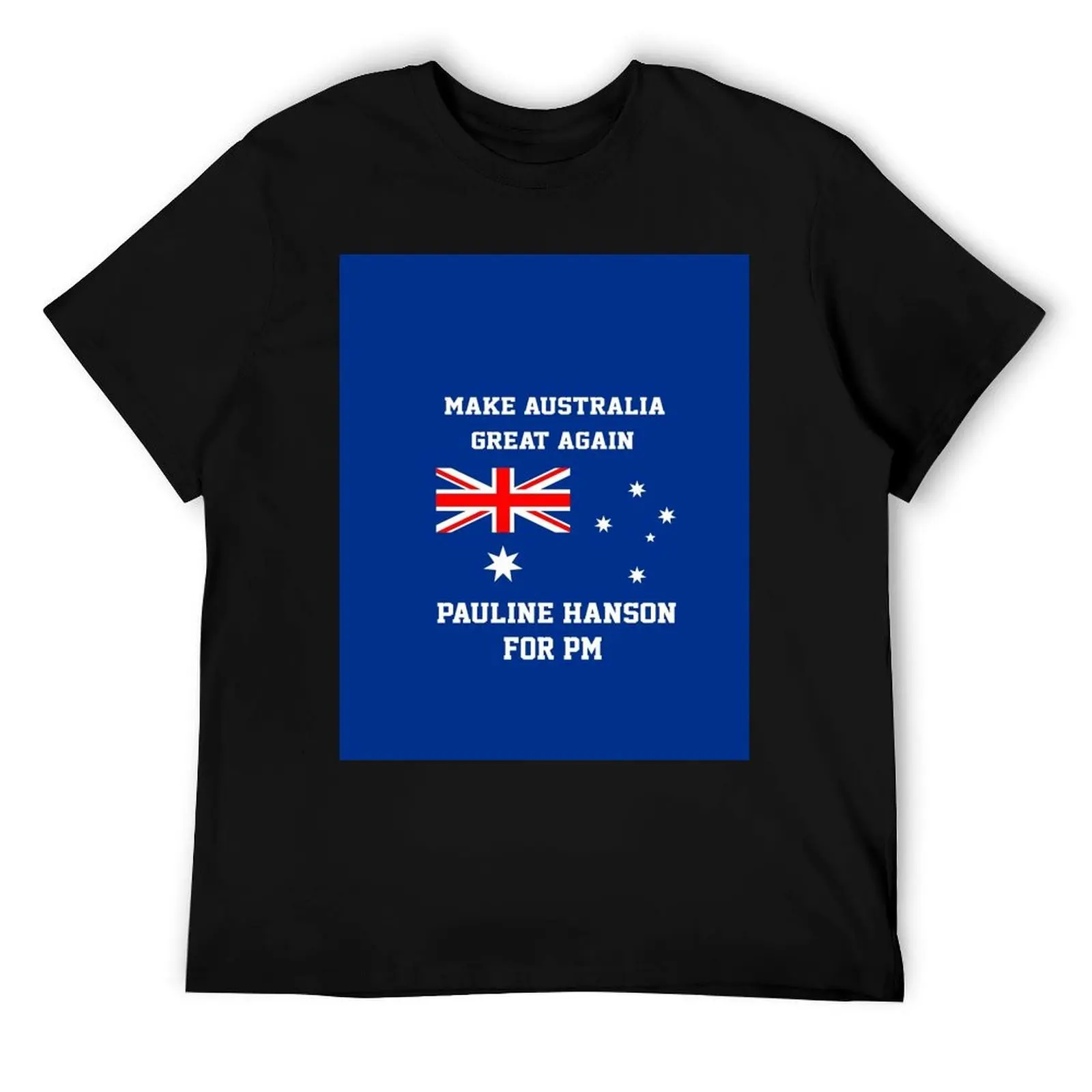 

Pauline Hanson for PM T-Shirt t shirts for man graphic vintage t shirt man luxury t shirts for man graphic funny T-Shirt