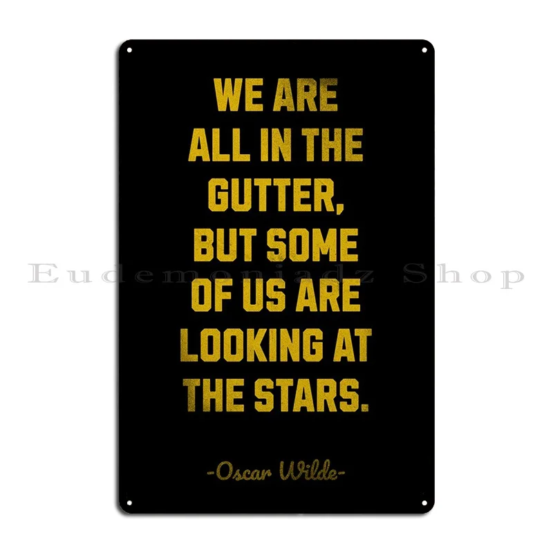 Oscar Wilde In The Gutter Metal Sign Party Club Garage Designer Wall Cave Tin Sign Poster