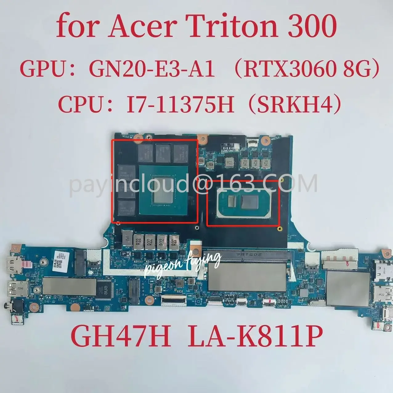 GH47H LA-K811P Mainboard for Acer Triton 300 Laptop Motherboard CPU:I7-11375H SRKH4 GPU:GN20-E3-A1 RTX3060 8G NBQBJ11006 Test OK