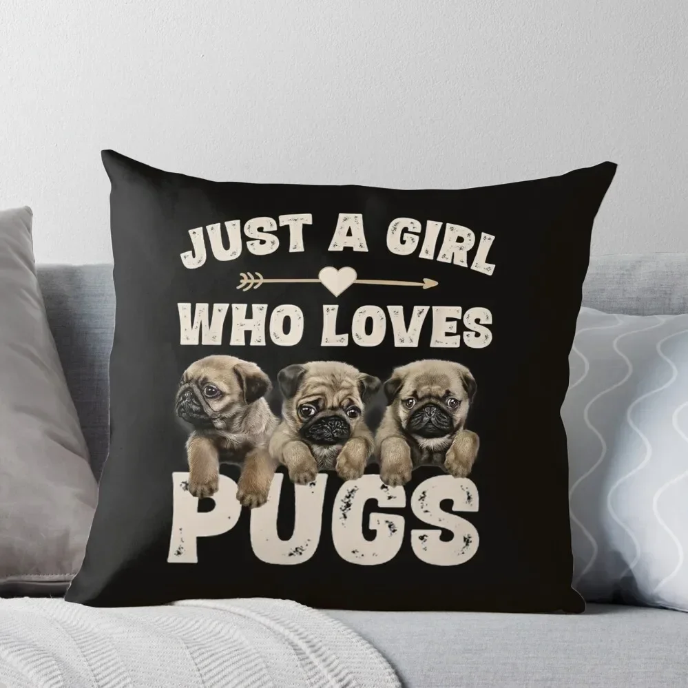 

Just A Girl Who Loves Pugs Throw Pillow Pillowcase christmas supplies Pillow Cover Pillow