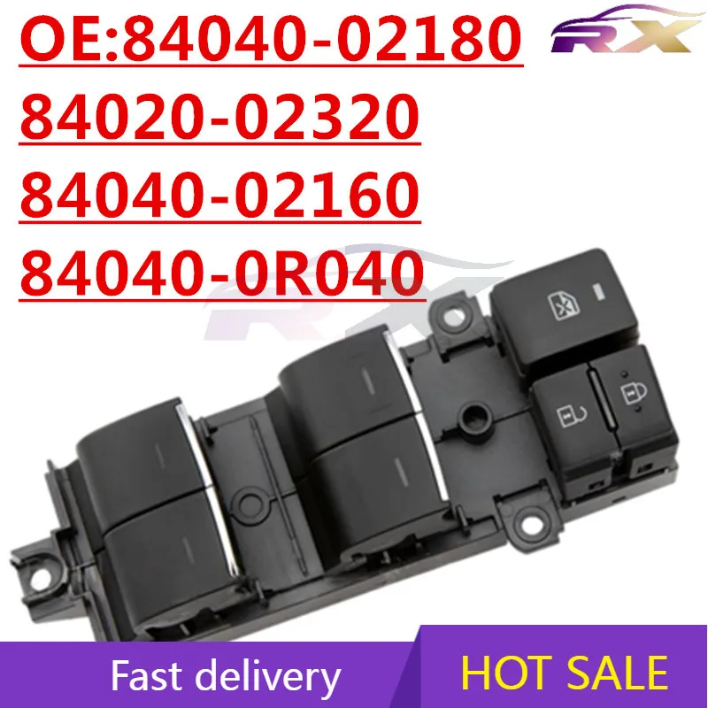 

OEM:84040-02180 84020-02320 84040-02160 84040-0R040 Suitable For Toyota Rav4 Corolla Power Window Control Button Switch