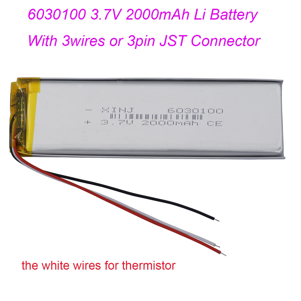 

3.7V 2000mAh 7.4Wh Rechargeable Lipo Battery 6030100 NTC 3 Wires JST 3Pin 1.0/1.25/1.5/2.0/2.54mm plug For GPS Bluetooth Speaker