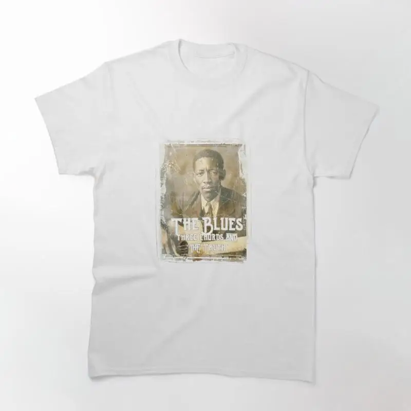 The Blues Is Three Chords And The Truth Classic T-Shirt
