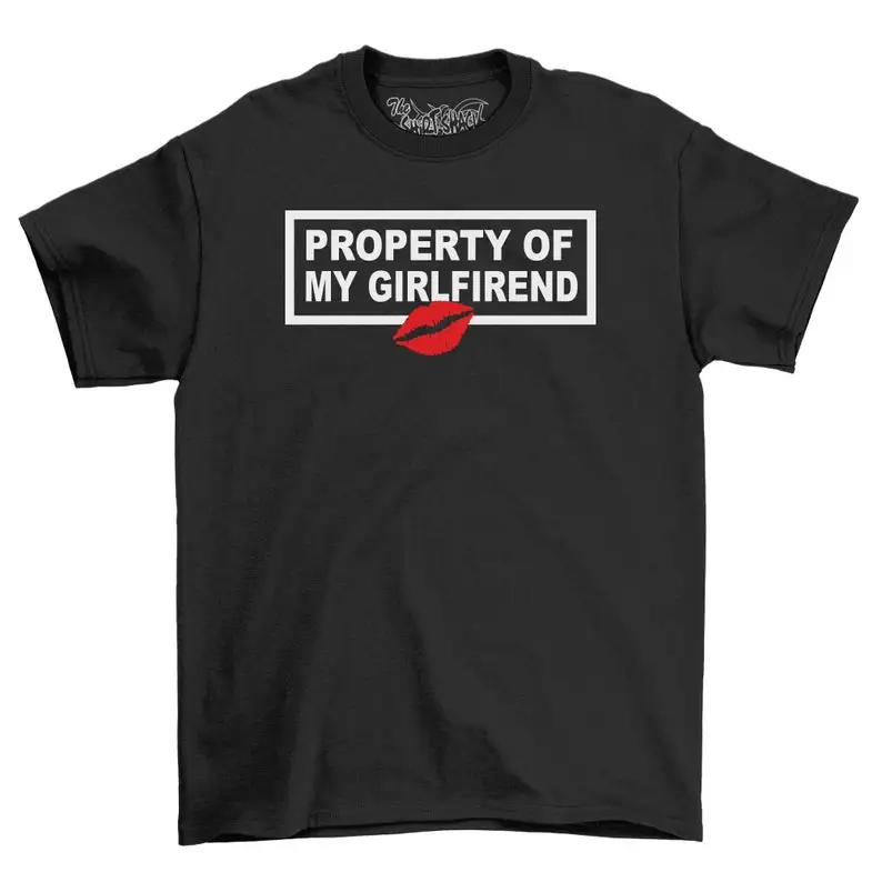 Property Of My Girlfriend Funny Valentines Gift Boyfriend T-Shirt