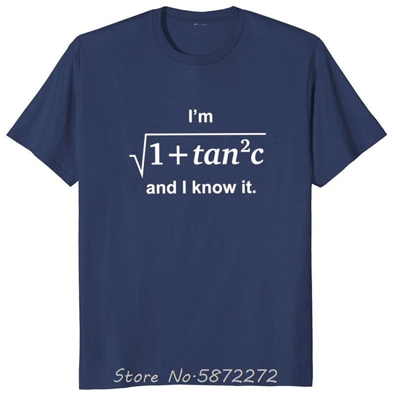 أنا Sqrt [1 + Tan2 (c)] وأنا أعرف ذلك تي شيرت قطن تي شيرت كبير الحجم للجنسين تي شيرت للياقة البدنية تي شيرت ملابس للرجال ملابس الشارع الشهير